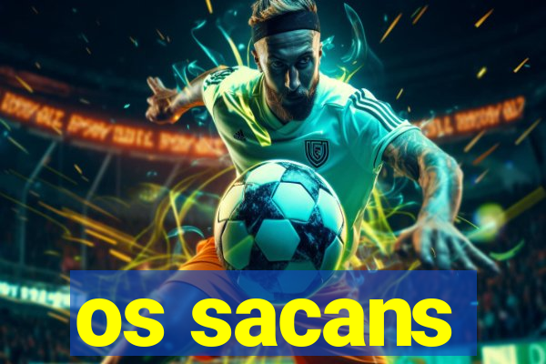 os sacans